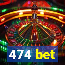 474 bet